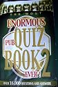 The Most Enormous Pub Quiz Book Ever 2