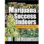 Marijuana Success Indoors: Garden Tours and Tips (Best of the Crop)