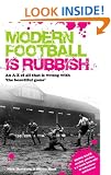Modern Football Is Rubbish: An A-Z of All That Is Wrong with the Beautiful Game