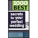 1000 Best Secrets for Your Perfect Wedding