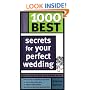 1000 Best Secrets for Your Perfect Wedding