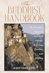 The Buddhist Handbook: A Complete Guide to Buddhist Schools, Teaching, Practice, and History