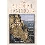 The Buddhist Handbook: A Complete Guide to Buddhist Schools, Teaching, Practice, and History