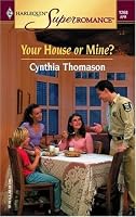 Your House or Mine? (Harlequin Superromance No. 1268)