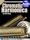 Chromatic Harmonica Lessons for Beginners: Teach Yourself How to Play Harmonica (Free Audio Available) (Progressive) Chromatic Harmonica Lessons for Beginners: Teach Yourself How to Play Harmonica (Free Audio Available) (Progressive)