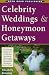 Open Road's Celebrity Weddings & Honeymoon Getaways by Elizabeth Arrighi Borsting