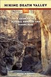Search : Hiking Death Valley: A Guide to Its Natural Wonders and Mining Past
