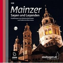 Mainzer Sagen und Legenden. Mainz Stadtsagen und Geschichte (CD-Digipack): Stadtsagen und Geschichte der Stadt Mainz