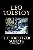 The Kreutzer Sonata And Other Stories (0809593300) by Tolstoy, Leo