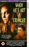 When He's Not a Stranger [VHS] VHS