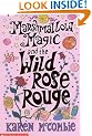 Marshmallow Magic and the Wild Rose Rouge
