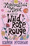 Marshmallow Magic and the Wild Rose Rouge