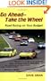 Go Ahead - Take the Wheel