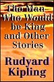 The Man Who Would Be King and Other Stories (Unabridged)
