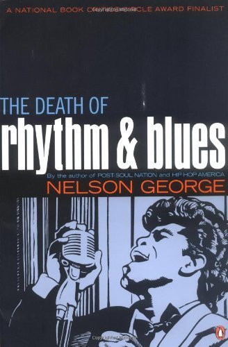 The Death of Rhythm and Blues by George, Nelson (2003) Paperback