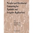 Parallel and Distributed Computing for Symbolic and Irregular... by Takayasu Ito and Taiichi Yuasa