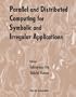 Parallel and Distributed Computing for Symbolic and Irregular Applications