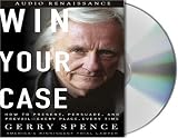 Books : Win Your Case: How to Present, Persuade, and Prevail--Every Place, Every Time