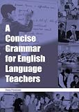 A Concise Grammar for English Language Teachers (ELT)
