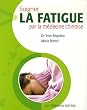 Soigner la fatigue par la m�decine chinoise