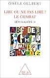 Lire ou ne pas lire ? Le combat, s�minaires II