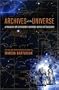 Archives of the Universe: A Treasury of Astronomy's Historic Works of Discovery