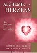 Alchemie des Herzens. Wer mehr liebt wird mehr geliebt