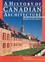 A History of Canadian Architecture: 2 Volume Set