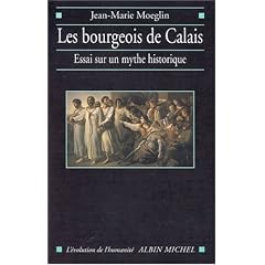Les Bourgeois de Calais : Essai sur un mythe historique