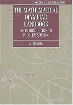 The Mathematical Olympiad Handbook: An Introduction to Problem Solving Based on the First 32 British Mathematical Olympiads 1965-1996 (Oxford Science Publications)
