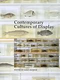 Contemporary Cultures of Display (Art and Its Histories Series)