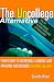 The UnCollege Alternative: Your Guide to Incredible Careers and Amazing Adventures Outside College