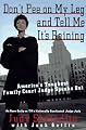 Don't Pee on My Leg and Tell Me It's Raining: America's Toughest Family Court Judge Speaks Out