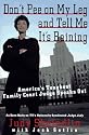 Don't Pee on My Leg and Tell Me It's Raining: America's Toughest Family Court Judge Speaks Out