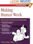 Making Humor Work: Take Your Job Seriously and Yourself Lightly (Crisp Fifty-Minute Books)