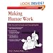 Making Humor Work: Take Your Job Seriously and Yourself Lightly (Crisp Fifty-Minute Books)