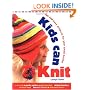 Kids Can Knit: Fun and Easy Projects for Small Knitters