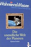 WahnsinnsWissen - Die unendliche Welt der Planeten - Kjartan Poskitt