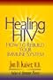 Healing HIV: How to Rebuild Your Immune System