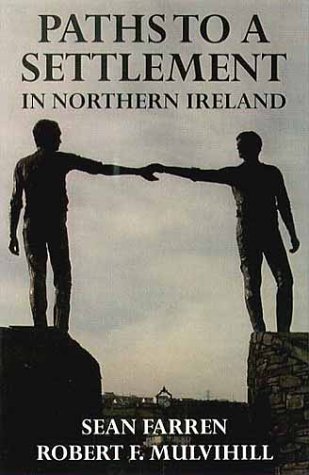 paths to a settlement in northern ireland ulster editions and monographs