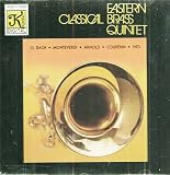 Classical Brass - Eastern Brass Quintet - works by Malcolm Arnold, Gabrieli, J.S. Bach, Hindemith, Charles Ives, etc.