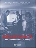 La Résistance : Les combattants de l\'ombre