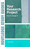 Your research project : how to manage it