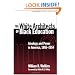 The White Architects of Black Education: Ideology and Power in America, 1865-1954 (Teaching for Social Justice, 6)