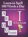 Learn to Spell 500 Words a Day: The Vowel I (vol. 3)