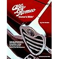 Alfa Romeo Owner's Bible 1954 on: All the Information You Need to Buy, Enjoy and Maintain & Enjoy Your Alfa: All the Information You Need to Buy, Enjoy and Maintain Your Alfa (Owner's bibles)