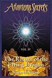Return of the Flying Dragon (Atlantean Secrets Vol 4)