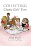 COLLECTING CLASSIC GIRLS' TOYS