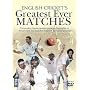 English Cricket's Greatest Ever Matches