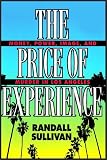 The Price Of Experience: Power, Money, Image And Murder In Los Angeles